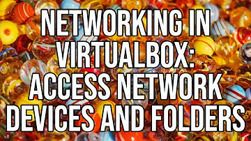 Networking In VirtualBox - Access Network Devices And Folders From Your Virtual Machine