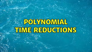 Polynomial time reductions
