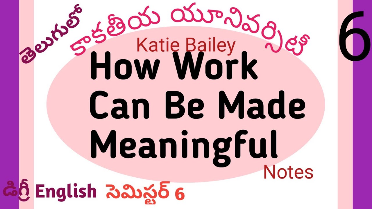 How work can be made meaningful Katie Bailey Summary Notes in Telugu I KU Sem6