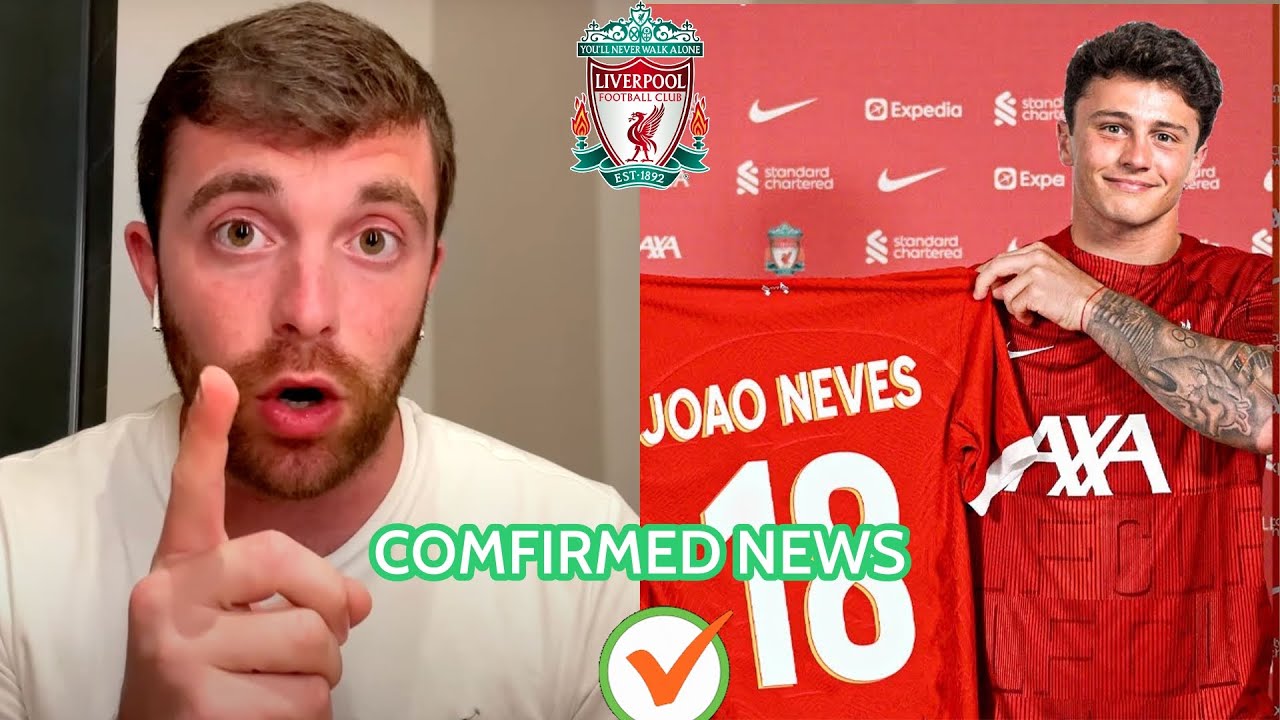 ✅ CONFIRMED DEAL! Joao Neves Agreed To Sign For Liverpool! FABRIZO ROMANO UPDATE🚨