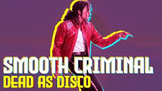 Dead as Disco - Smooth Criminal [No Damage #FC]