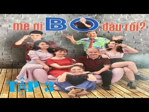 Video Mẹ Ơi Bố Đâu Rồi Tập 3 Full HD VTV3 - youtube