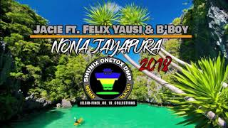 Jacie Ft. Felix Yausi & B'Boy - Nona Jayapura [PNG Music|Shunix-Onetox-DMP_Mosikk PlayList 2018]