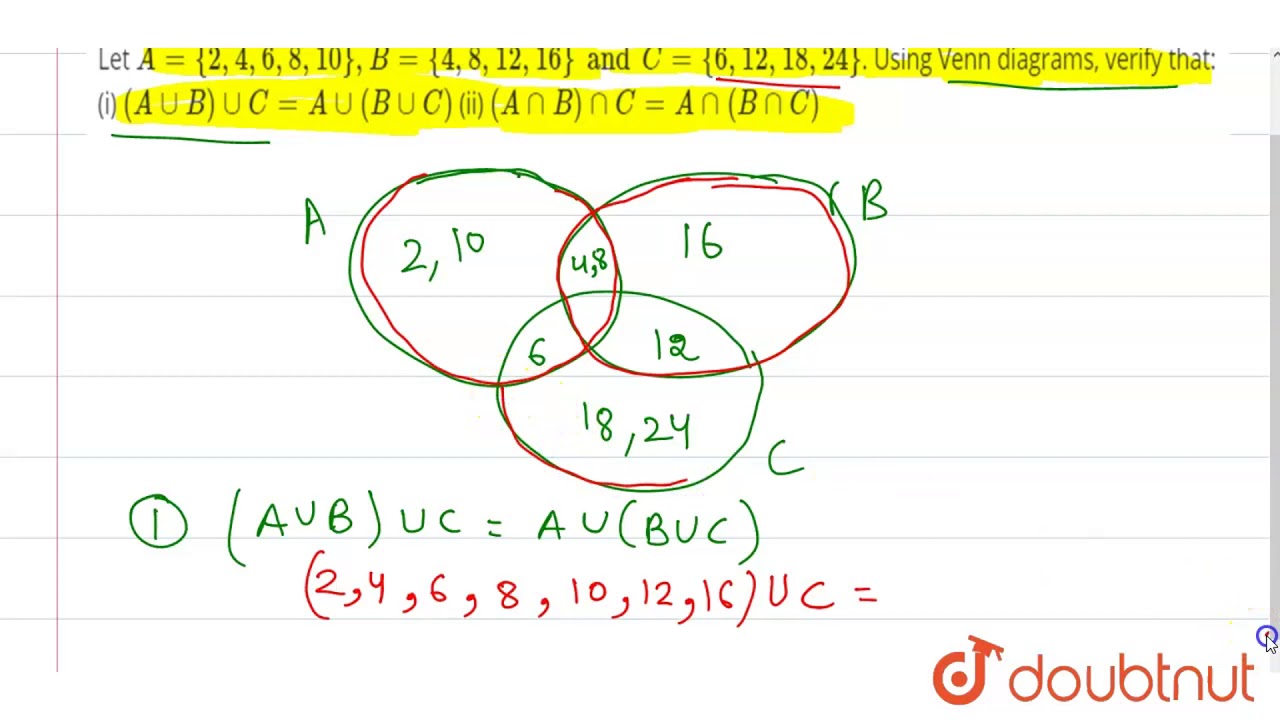 Let A 2 4 6 8 10 B 4 8 12 16 And C 6 12 18 24 Using Venn Diagrams Verify That Youtube