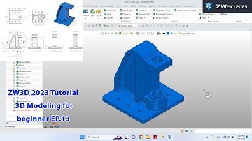 ZW3D 2023 Tutorial - 3D Modeling for beginner EP.13