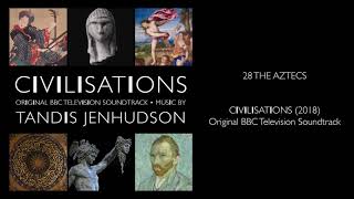 BBC Civilisations Soundtrack: 28 The Aztecs