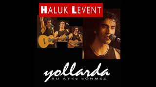 Haluk Levent - Akdeniz Akşamları (Yollarda)