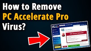 How to Remove/Uninstall PC Accelerate Pro Virus? [ Easy Tutorial ] screenshot 2