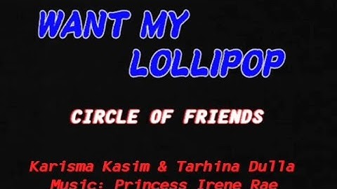 MUSIC04 Want My Lollipop - Circle of Friends