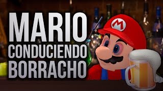 ¡ Mario Conduciendo Borracho !