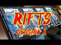 Rifts session 1