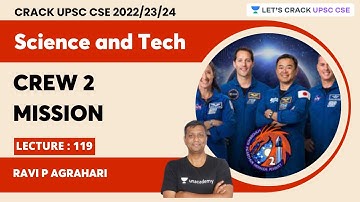 Science & Technology | L119 Crew 2 Mission | UPSC CSE 2023 | Ravi P Agrahari