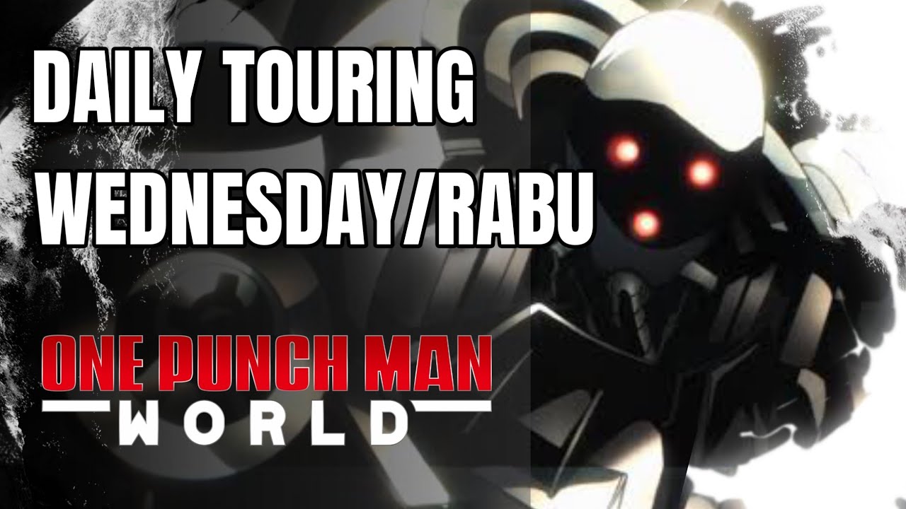 Wednesday Rabu Daily Touring Wednesday/Rabu (Butuh Level 50) | One Punch Man: World ...