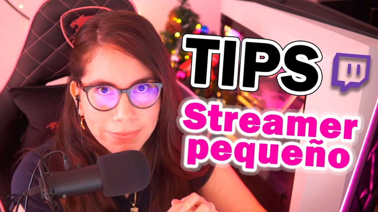 Tips para Streamer Pequeño | Twitch | 2022