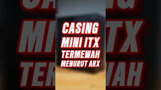 Unboxing Case Mini ITX Termewah Menurut ARX! ft. Xikii Industry FF08