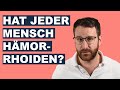 Hat jeder Mensch Hämorrhoiden?