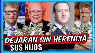 MULTIMILLONARIOS que DEJARAN SIN HERENCIA a sus HIJOS estas son sus RAZONES ♦