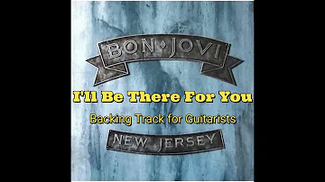 Bon Jovi - I'll Be There For You (Backing Track for Guitarists who like Richie Sambora)