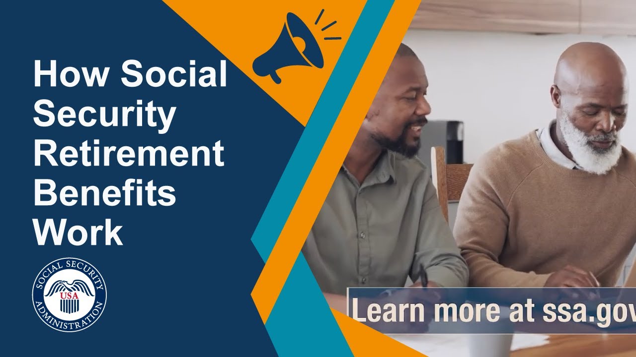 Understanding How Social Security Retirement Benefits Function