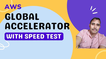 Global Accelerator - Explanation and Speed Test Simulation