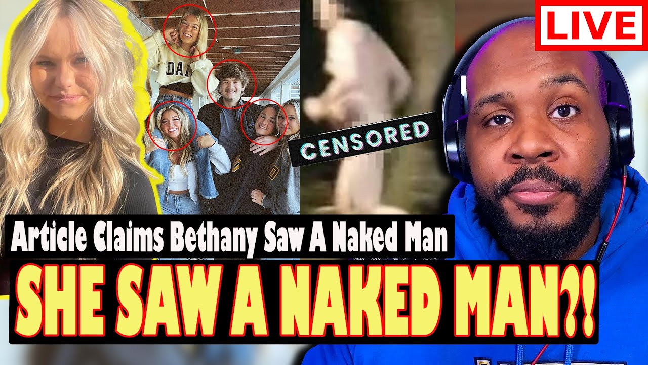 WTH?! Article Claims Idaho 4 Survivor Bethany Funke Saw A NAKED MAN Leave House During Tragedy