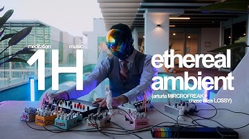 𝓼 𝓸 𝓵 𝓪 𝓬 𝓮 / ethereal ambient music for meditation (1 hour) / arturia microfreak synth ambient jam