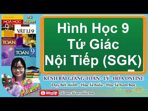 Video [ Hình Học 9 ] Chương 3 Bài 7 Tứ Giác Nội Tiếp (SGK) - youtube