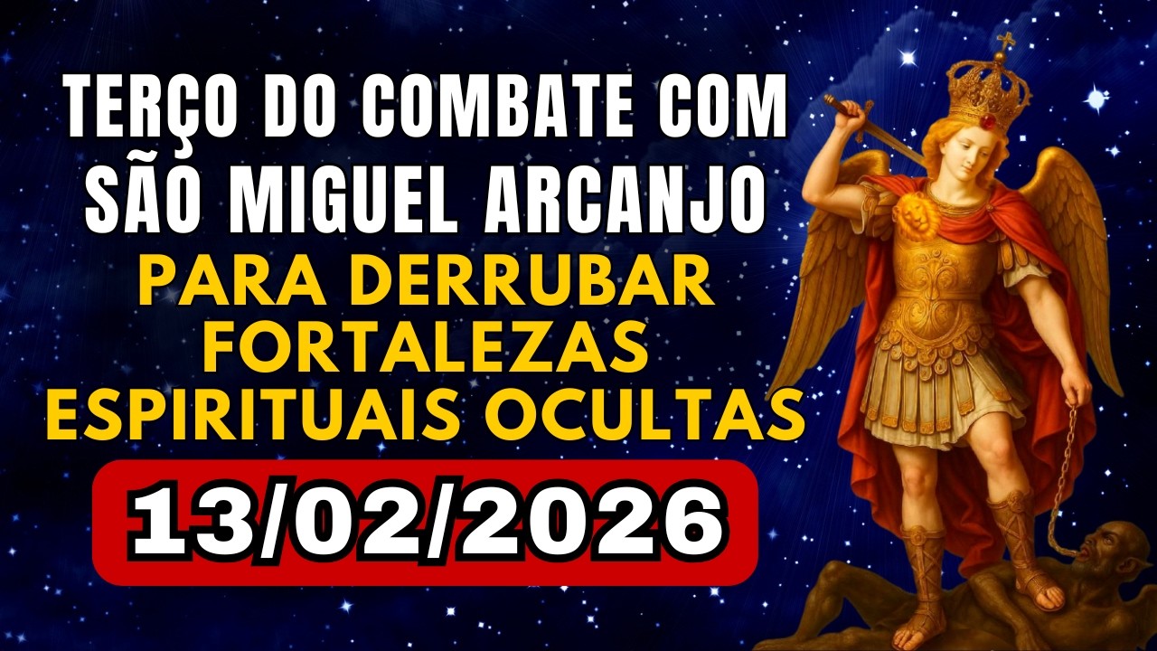 Terço do Combate com São Miguel para Derrubar fortalezas espirituais ocultas (Sexta) – 13/02/2026