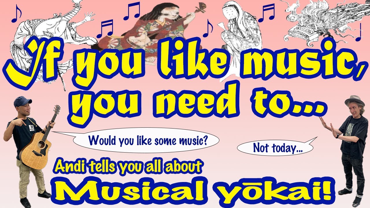 Let's learn about Japanese yōkai with Andi! What are Musical yōkai like?