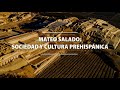 Complejo Arqueológico Mateo Salado: Sociedad y cultura prehispánica