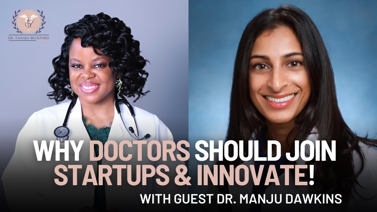 Can Doctors Lead the Future of Healthcare Innovation? Dr. Manju Dawkins Weighs In!