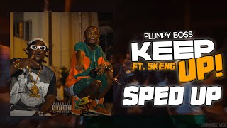 Plumpy Boss - Keep Up (Remix) ft. Skeng (Sped Up)