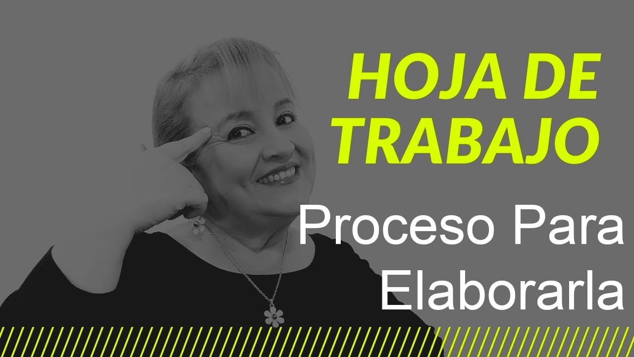 65. La Hoja de Trabajo Proceso Para Su Elaboración_ ElsaMaraContable YouTube