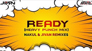 READY - HEAVY PUNCH MIX -DJ NAKUL X DJ JIVAN