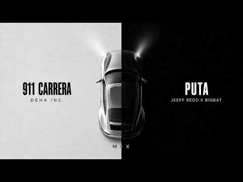 pUTA x 911 CARRERA (JEFF REDD X BIGBAT - DEHA INC.) | MIX