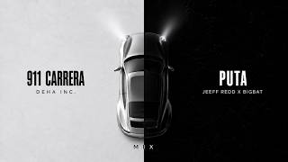 Puta & 911 Carrera (Jeff Redd X Bigbat - Deha Inc.) Mix