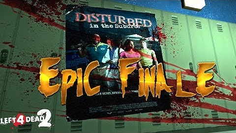 Left 4 Dead 2: Disturbed in the Suburbs - Epic Finale [Expert Difficulty]