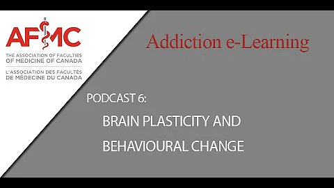 Podcast 6: Brain Plasticity and Behavioural Change