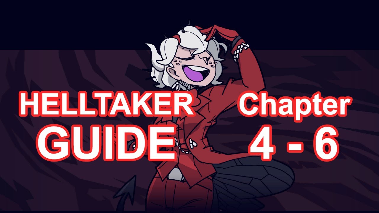 helltaker guide | chap. 4 - 6 (including all of the ancient ...