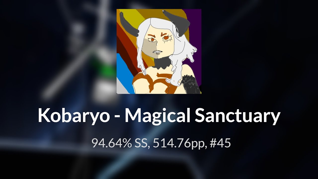 Beat Saber | Magical Sanctuary - Kobaryo | 94.64% SS, 514.76pp, #45