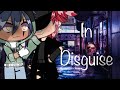 ❦In Disguise❦GLMM gay //new intro// -Just Hudson #Gacha #glmmgay #recommended