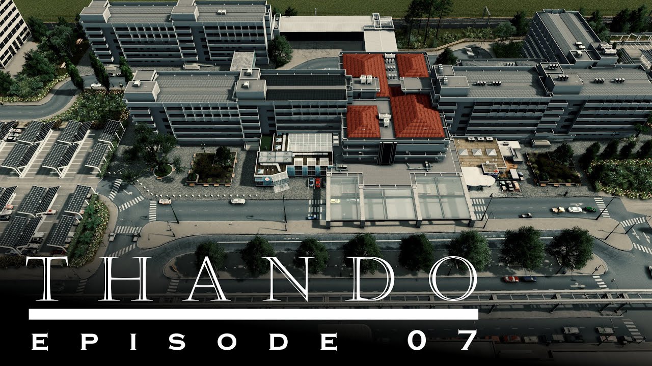 Cities Skylines - Thando: 07 - Thando General Hospital