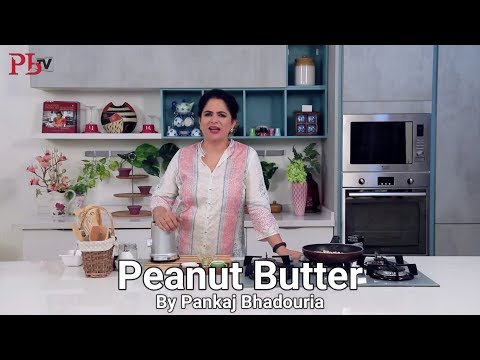 Homemade Peanut Butter | How To Make Peanut Butter In A Mixie/Mixer Grinder I Pankaj