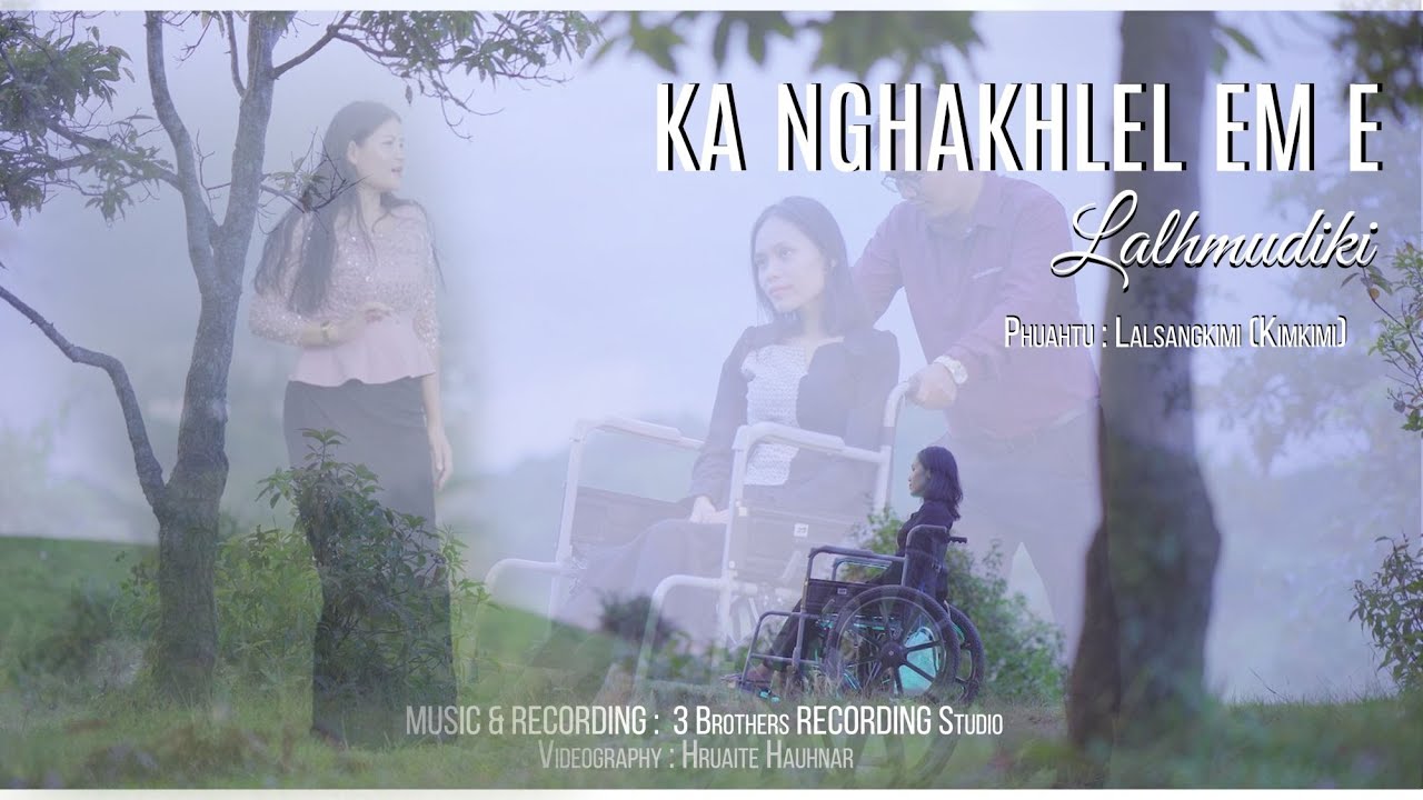 LALHMUDIKI | KA NGHAKHLEL EM E | OFFICIAL MUSIC VIDEO