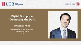 One Minute Rewind With UOBAM: Digital Disruption – Connecting The Dots One Minute Rewind With UOBAM: Digital Disruption – Connecting The Dots
