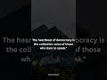 The heartbeat of democracy is the collective voice of those who dare to speak.#quotes#politics