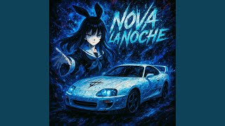 Nova La Noche (Super Slowed) - Lane Drifters