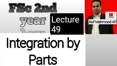 Integration by Parts | Lecture 49 | Asif Mahmood AP