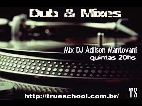 Transmissão ao Vivo - Dub and Mixes 0001 - Canal True School Brasil