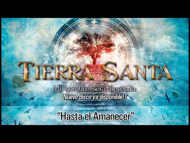 Tierra Santa - Hasta el amanecer